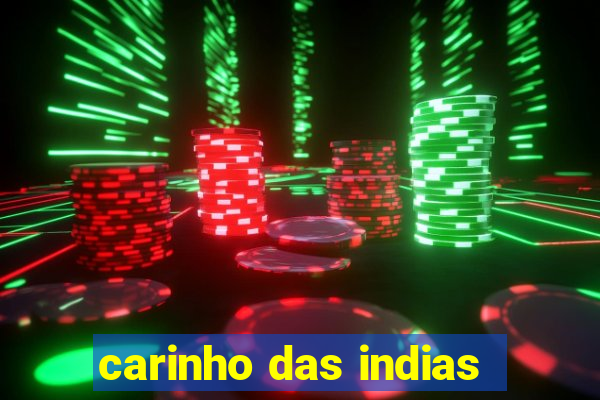 carinho das indias